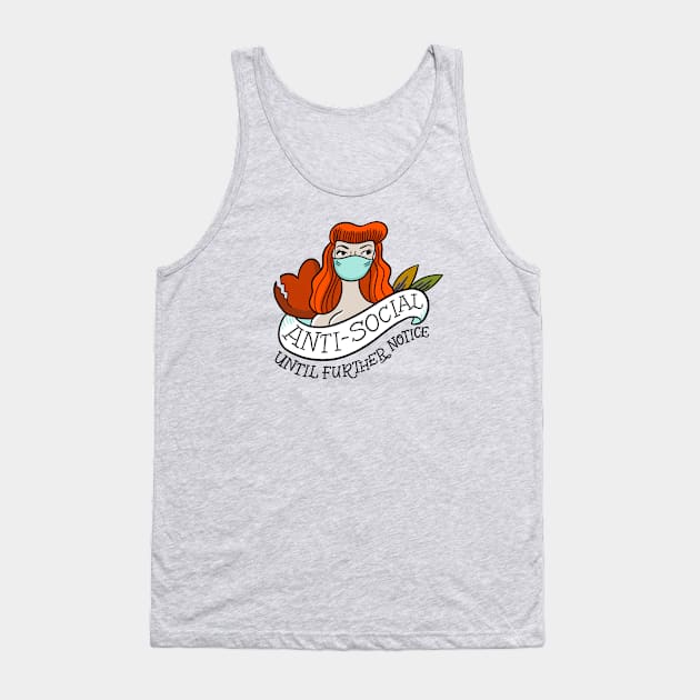 Anti-Social Until Further Notice Tank Top by CynthiaF